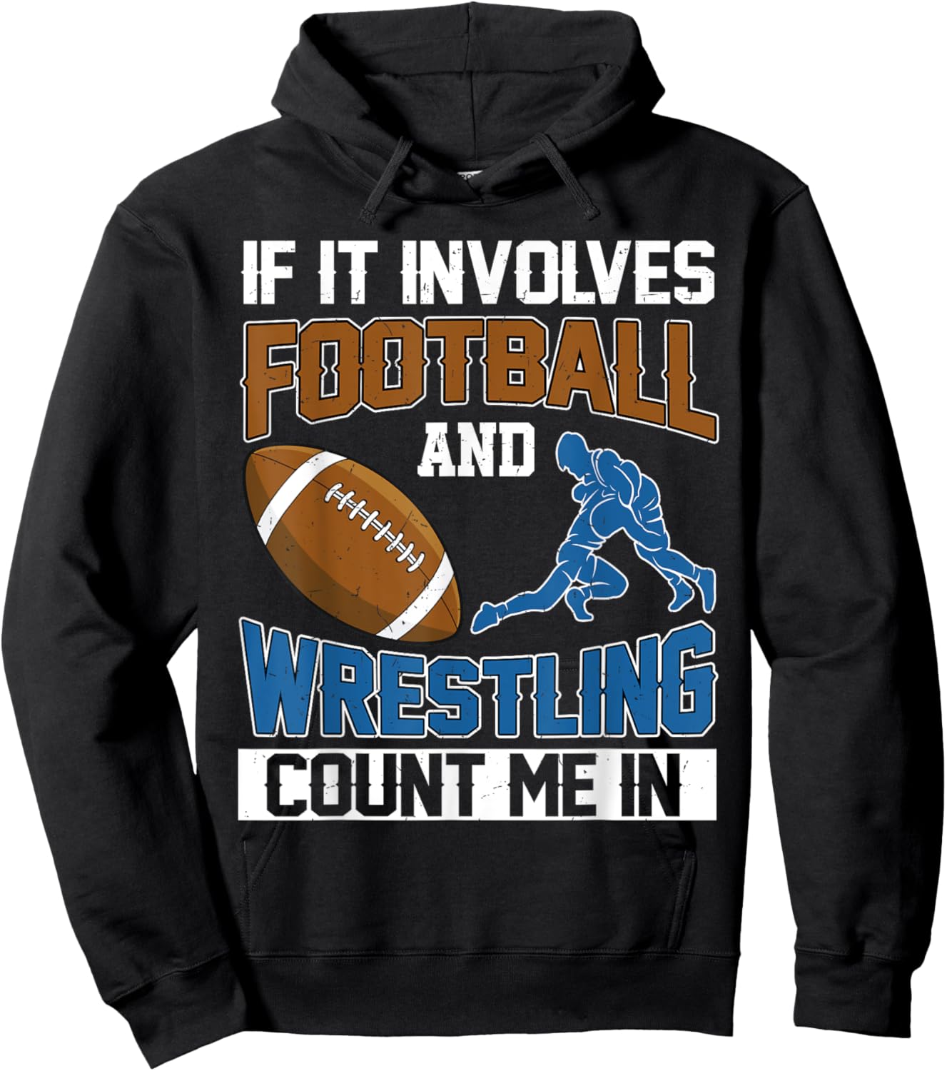 If It Involves Football And Wrestling Count Me In Wrestler Hoodie - Hoodie | Black
