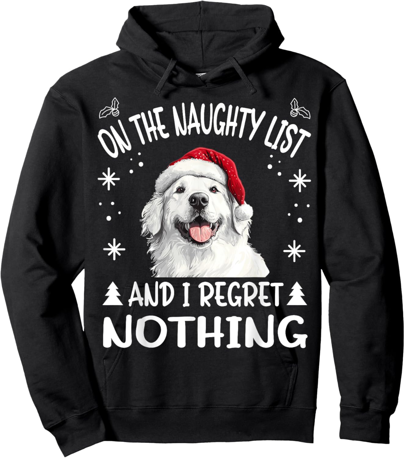 Cute Great Pyrenees Dog Christmas On The Naughty List and I Hoodie - Hoodie | Black