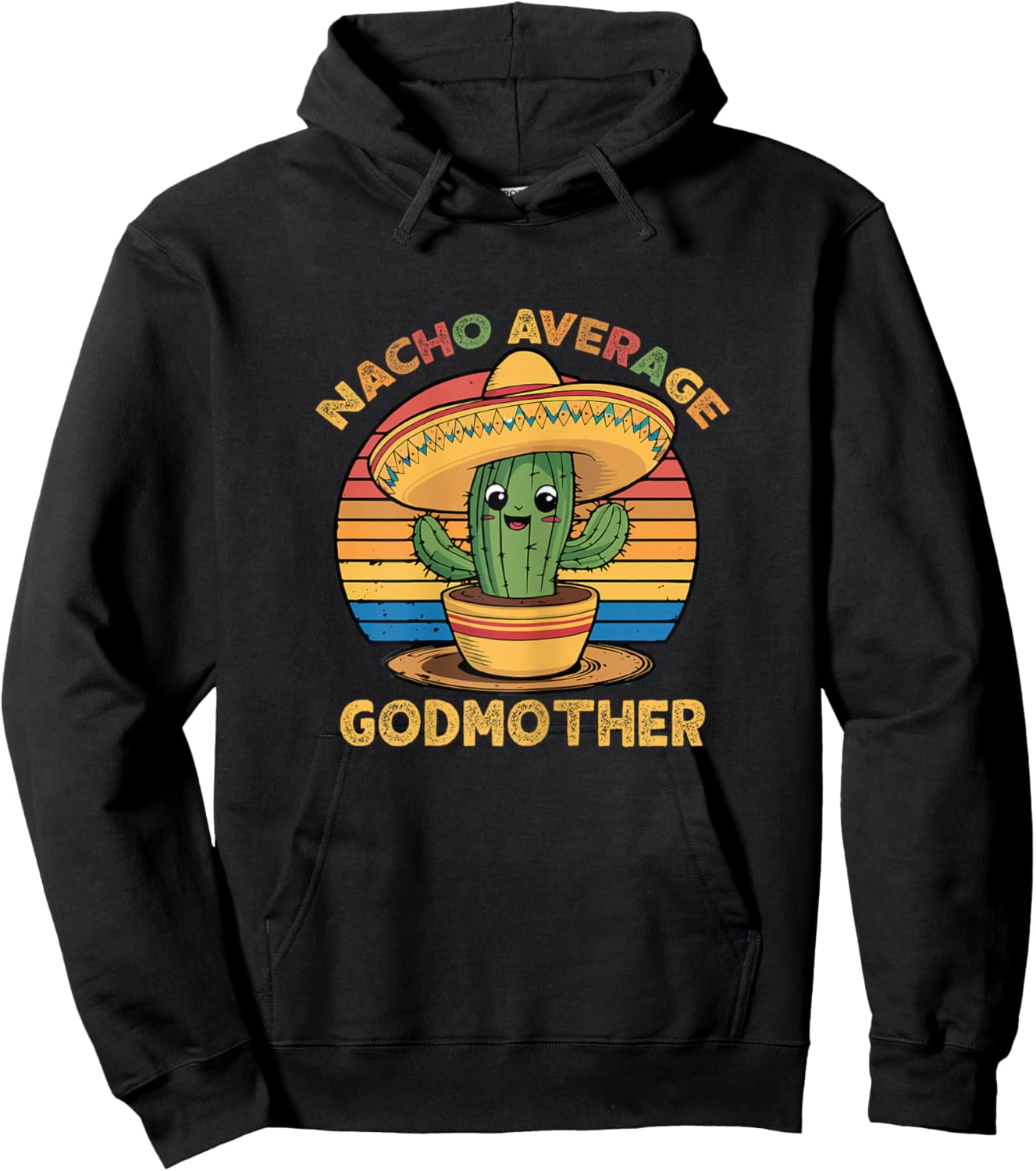 Nacho Average Godmother Mexican Cinco De Mayo Funny Hoodie - Hoodie | Black