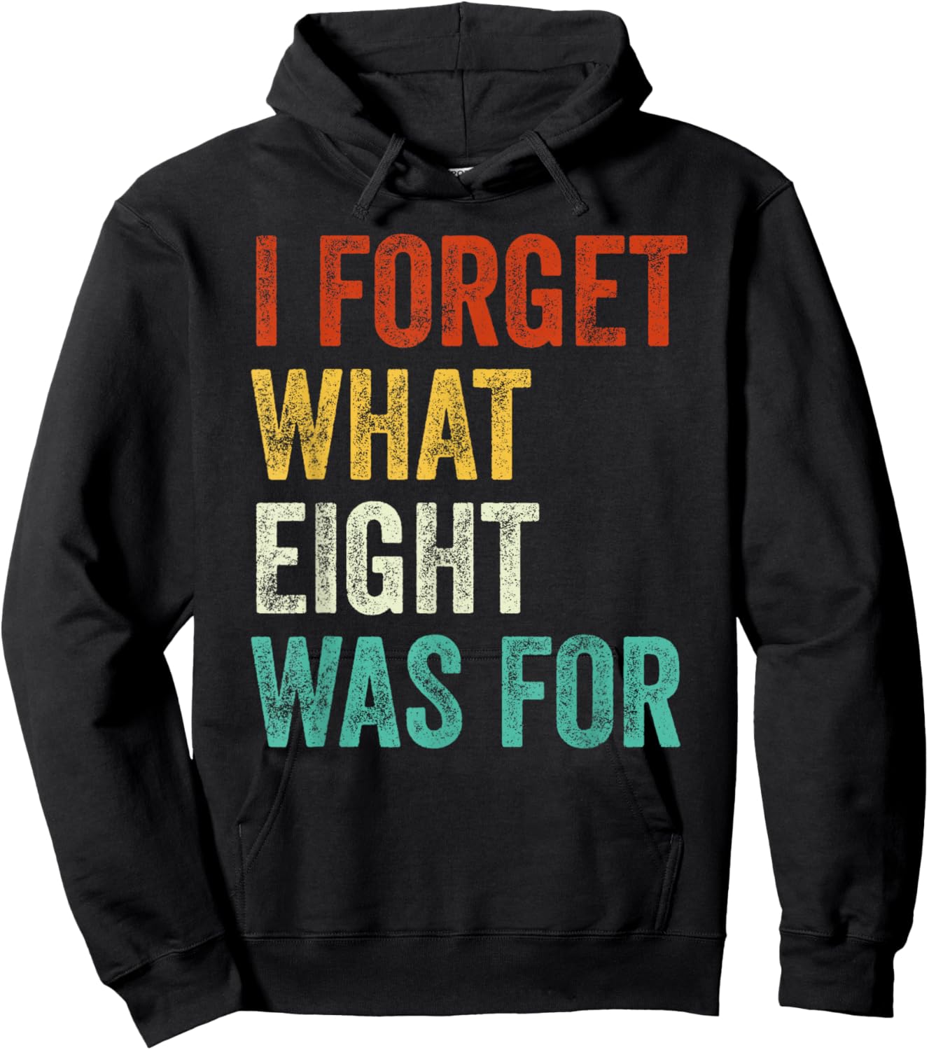 I Forget What 8 Was For Vintage Hoodie - Hoodie | Black