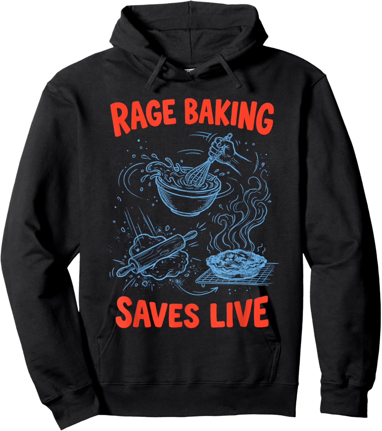 Rage Baking Saves Live Chaos Kitchen Funny Ironic Baker Hoodie - Hoodie | Black