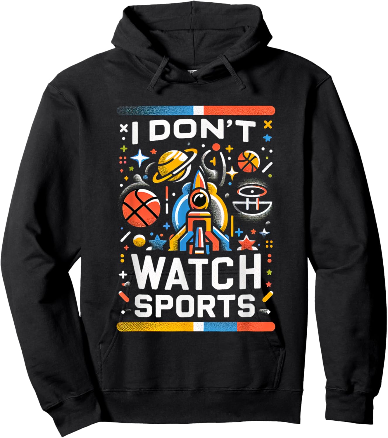 I Don't Watch Sports Anti-Sports Humor Hoodie - Hoodie | Black
