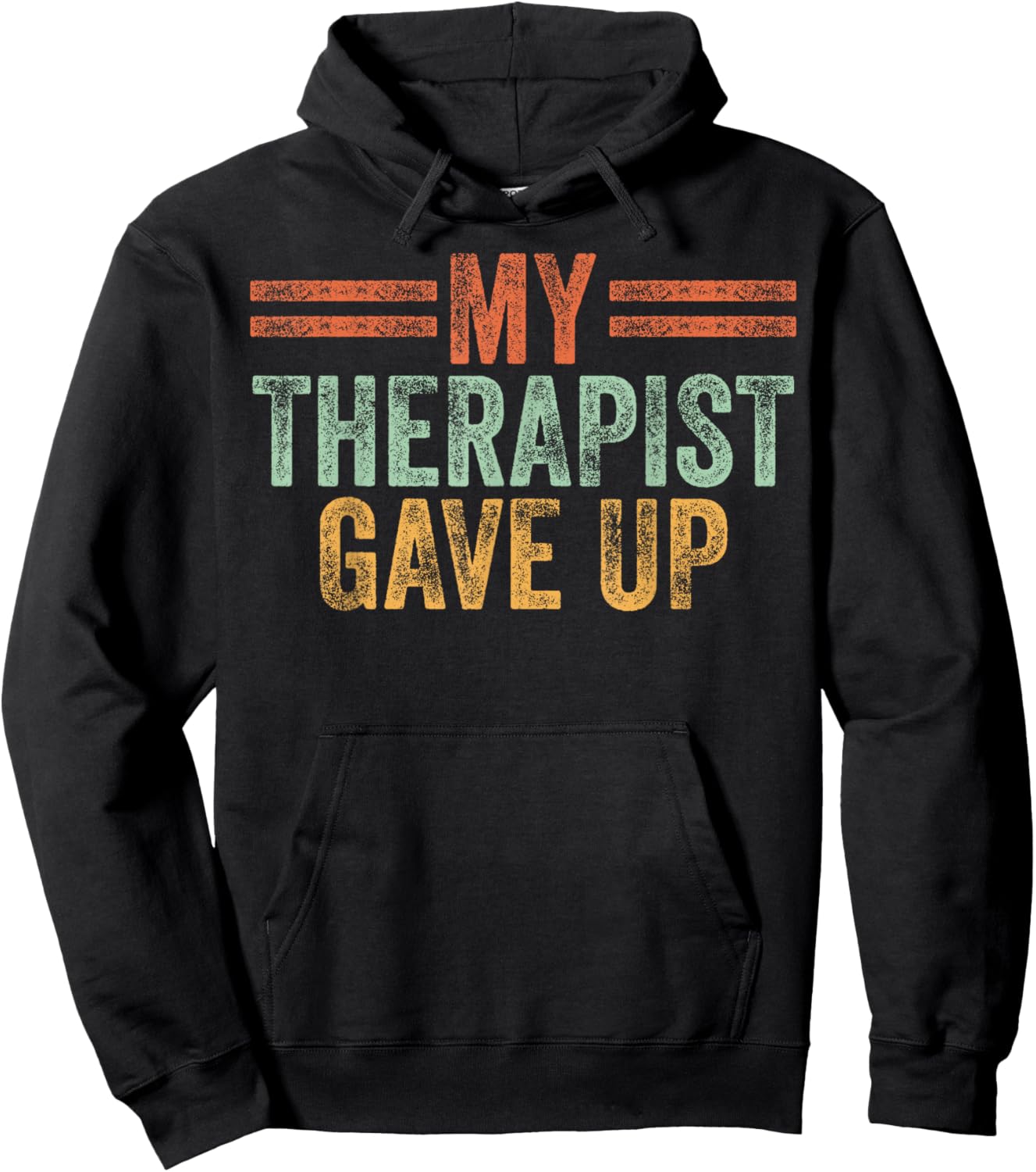 My Therapist Gave Up Funny Therapy Hoodie - Hoodie | Black
