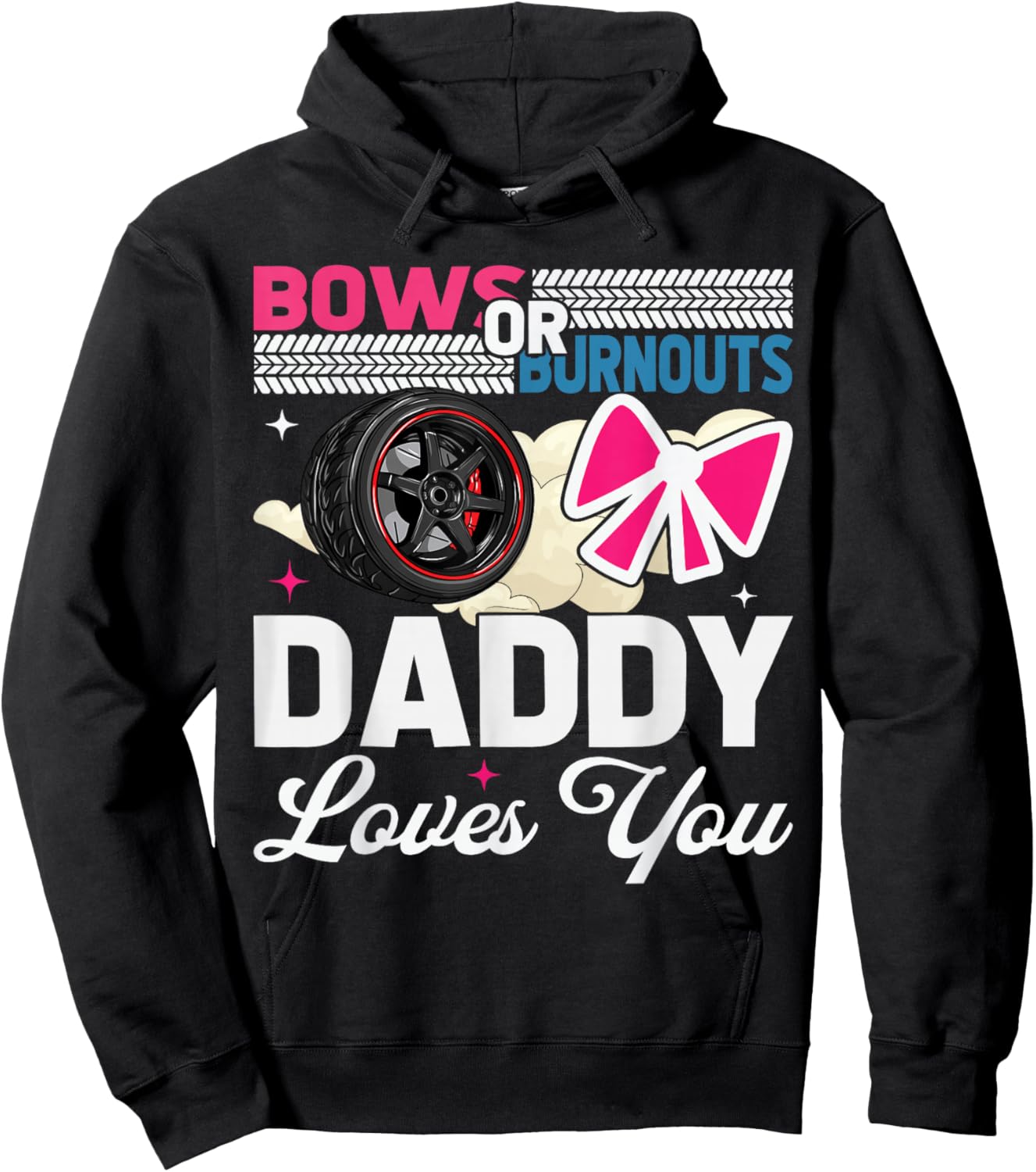 Gender Reveal Dad Est Humor Bows Or Burnouts Daddy Loves You Hoodie - Hoodie | Black