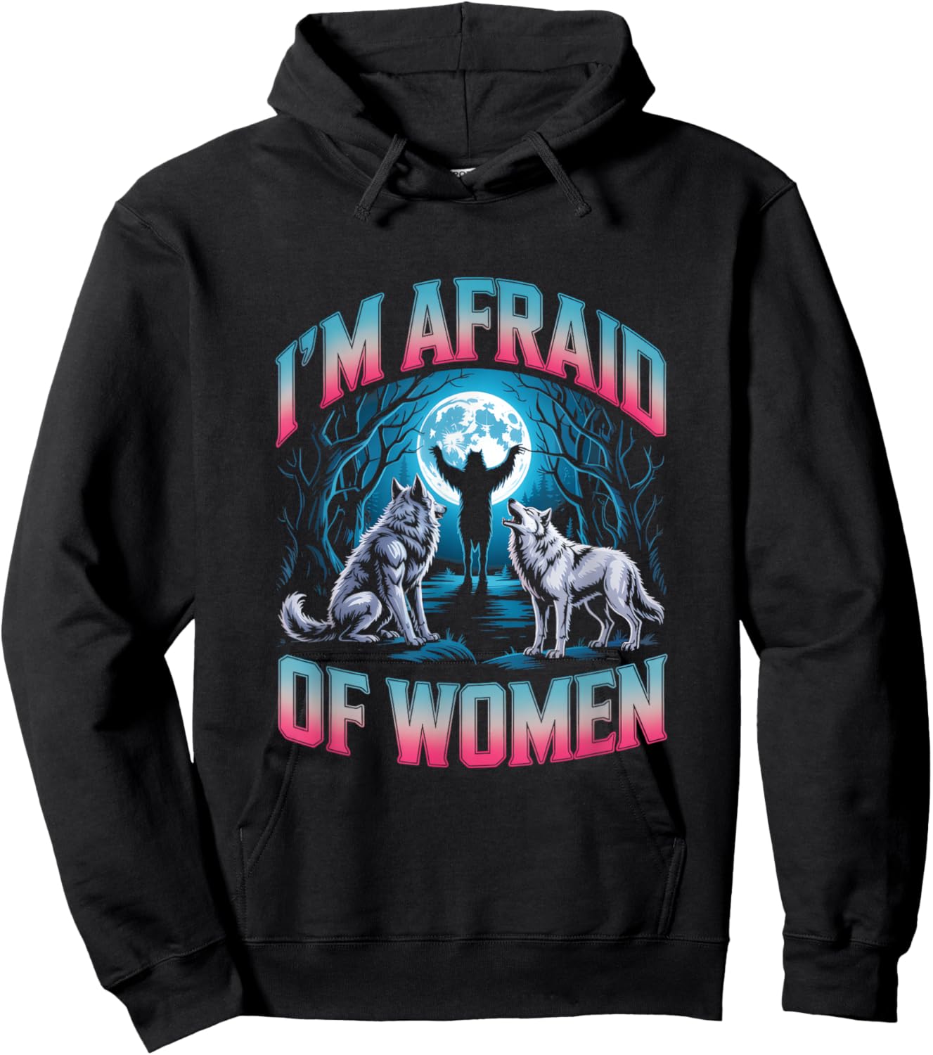 I'm Afraid of Women Unwearable Aduld Humor Bootleg Hoodie - Hoodie | Black
