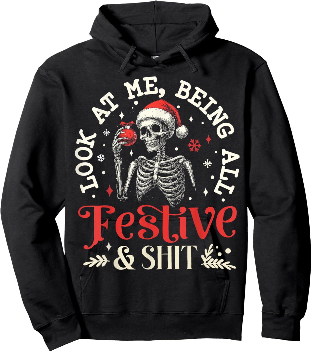 Look at Me Being All Festive And Shit Xmas Funny Skeleton Hoodie - Hoodie | Black