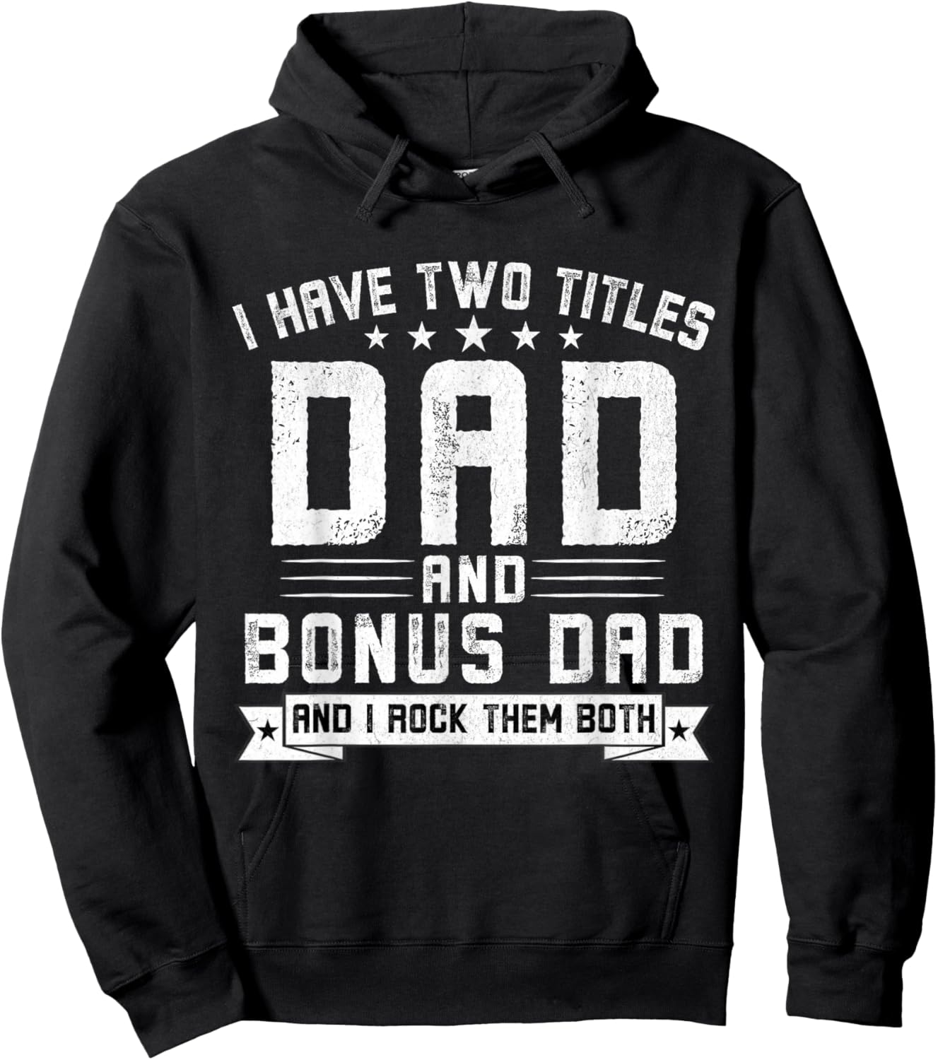 I Have Two Titles Dad And Bonus Dad Funny Dad Father's Day Hoodie - Hoodie | Black