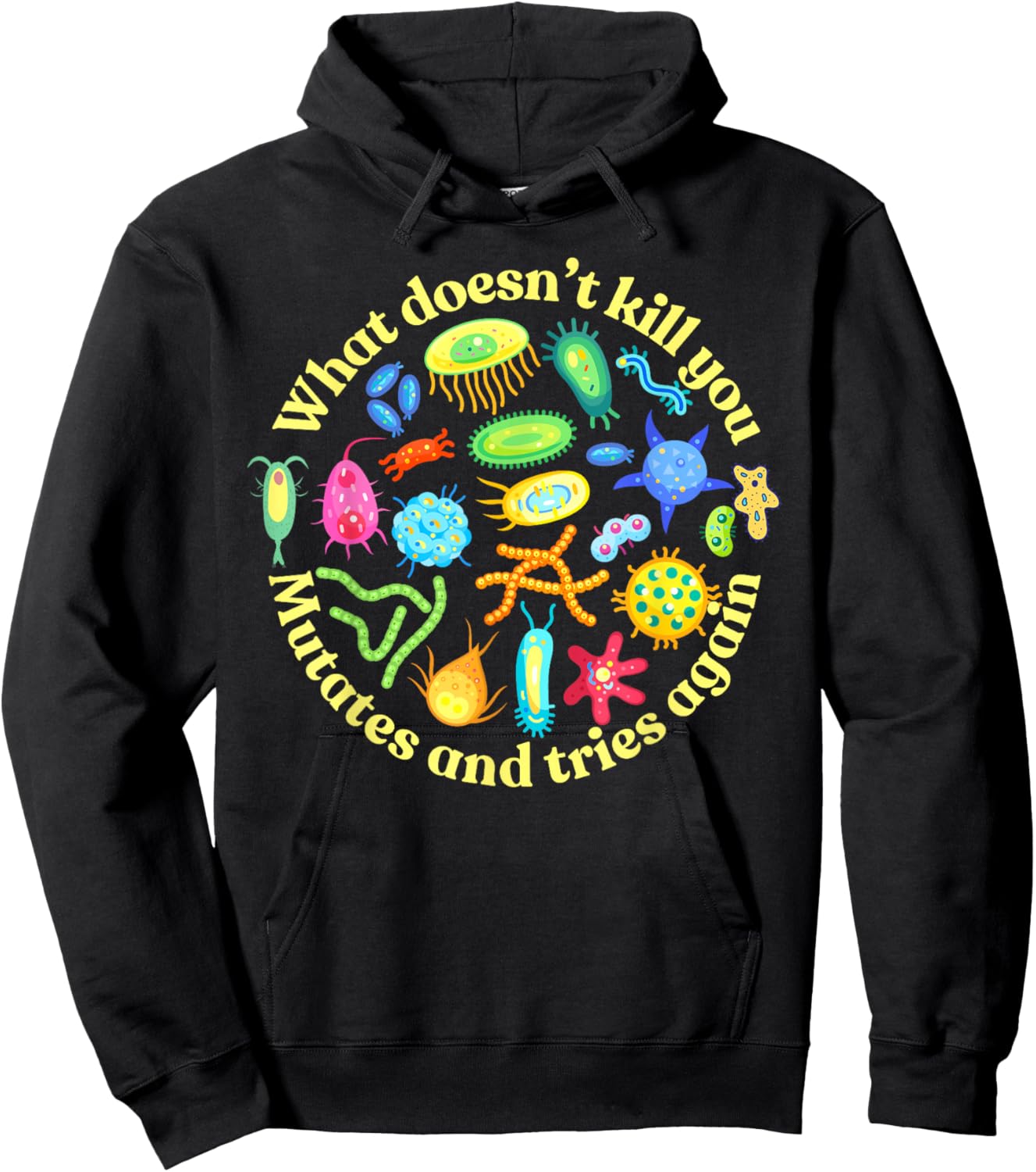 Bacteria Mutates and Tries Again, Funny Science Microbiology Hoodie - Hoodie | Black