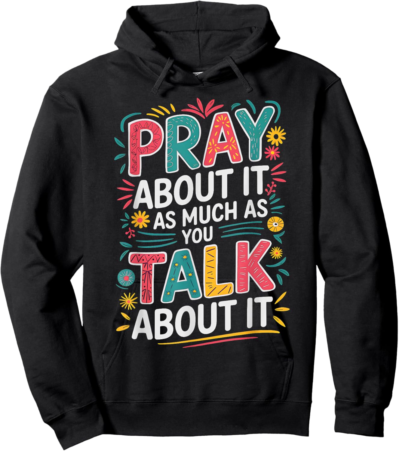 Christian Faith Pray About It As Much As You Talk About It Hoodie - Hoodie | Black