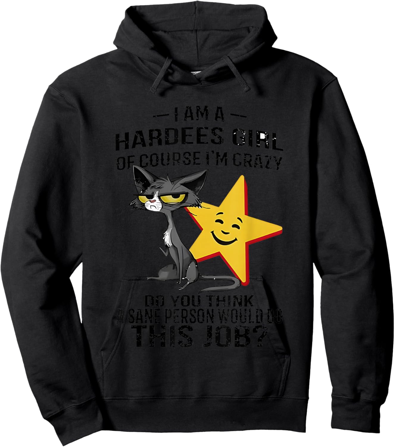 Black Cat I Am A Hardees Girl Of Course I’m Crazy Do You Hoodie - Hoodie | Black