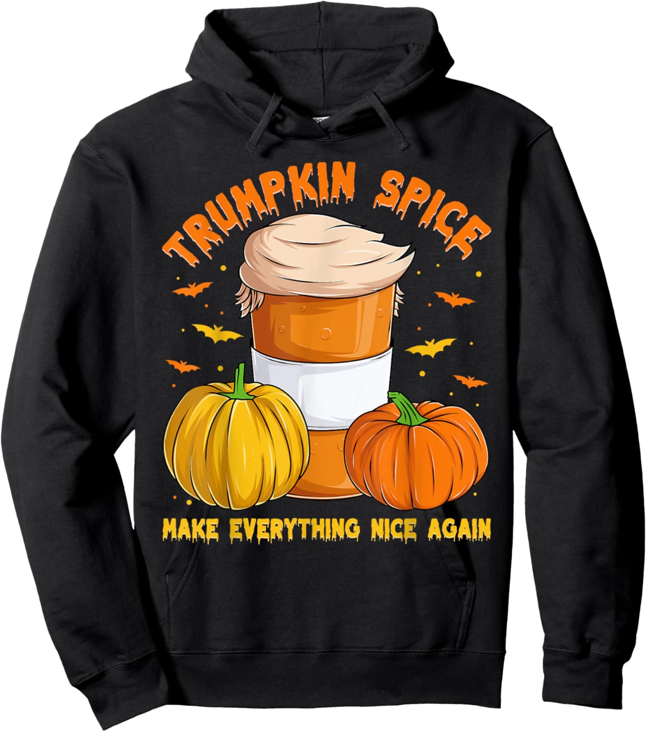 Trumpkin Spice Make Everything Nice Again, Halloween Trump Hoodie - Hoodie | Black