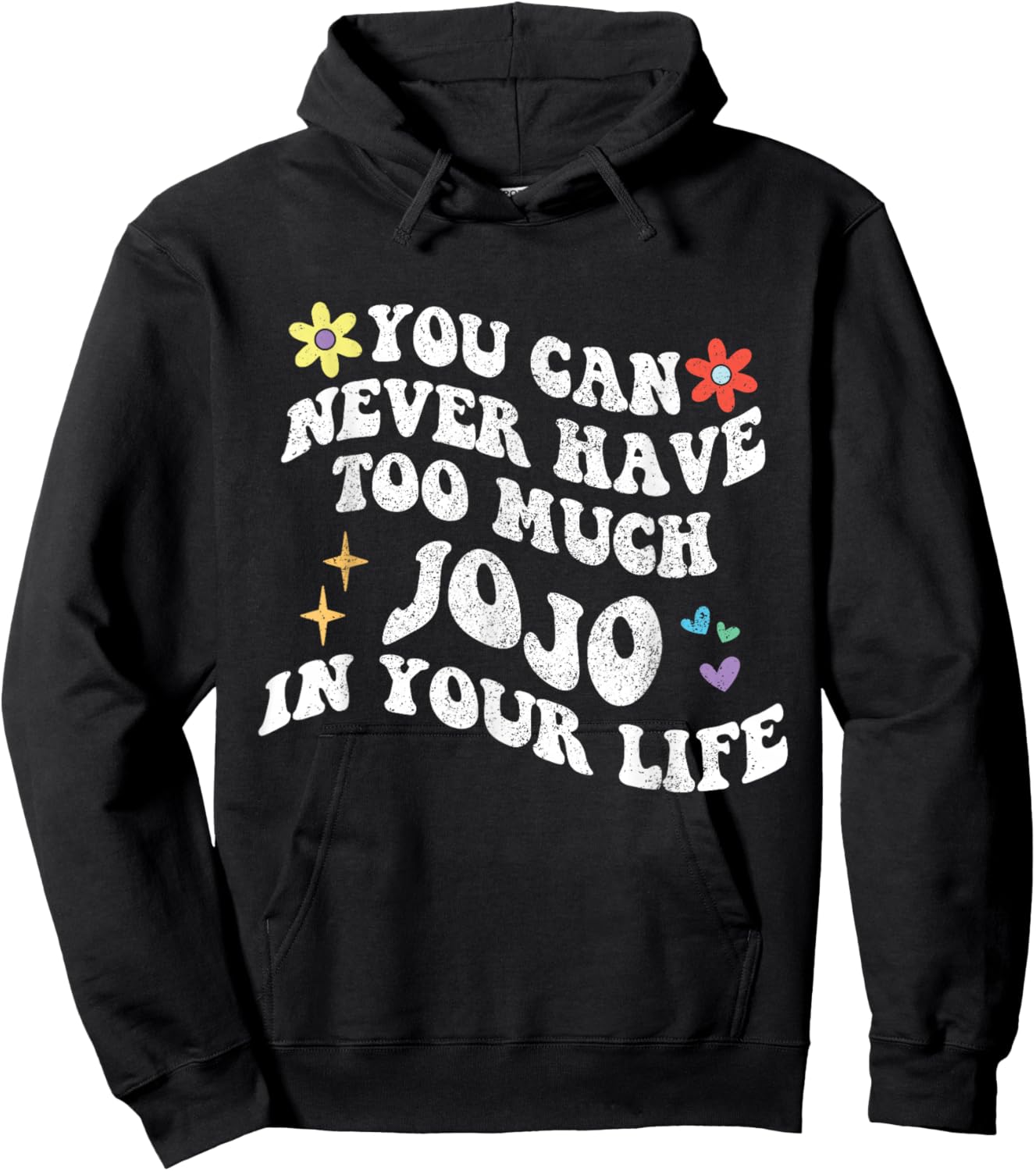 Retro Groovy You Can Never Have Too Much Jojo In Your Life Hoodie - Hoodie | Black