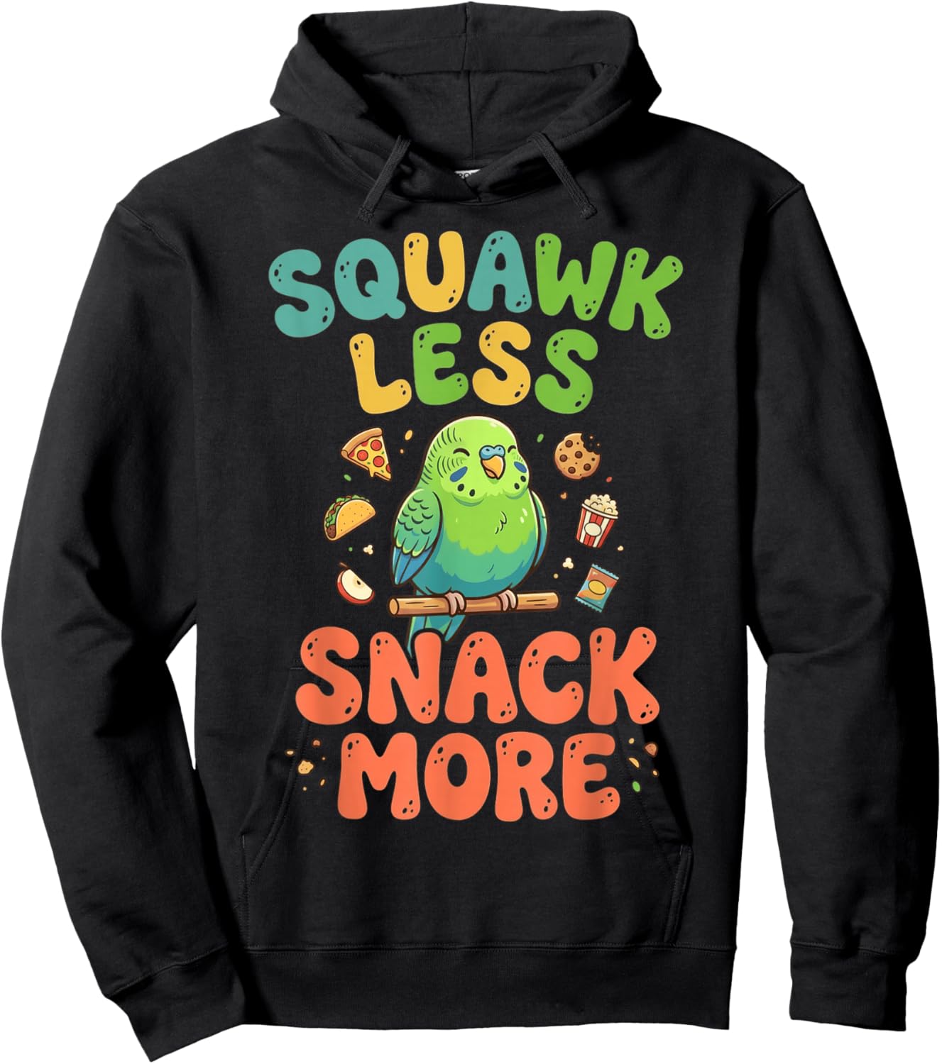 Squawk Less Snack More Bird Watcher Parakeet Bird Budgie Hoodie - Hoodie | Black