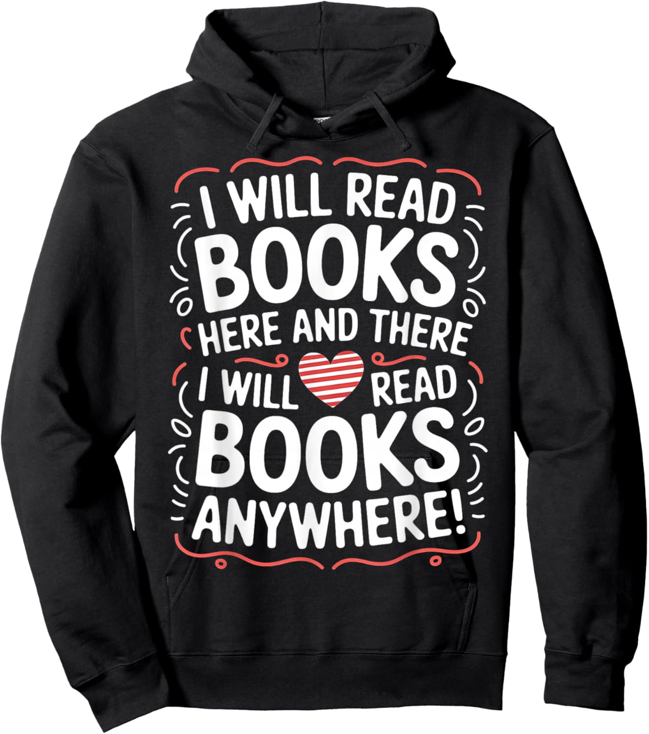 I Will Read Books Here And There I Will Read Books Anywhere Hoodie - Hoodie | Black
