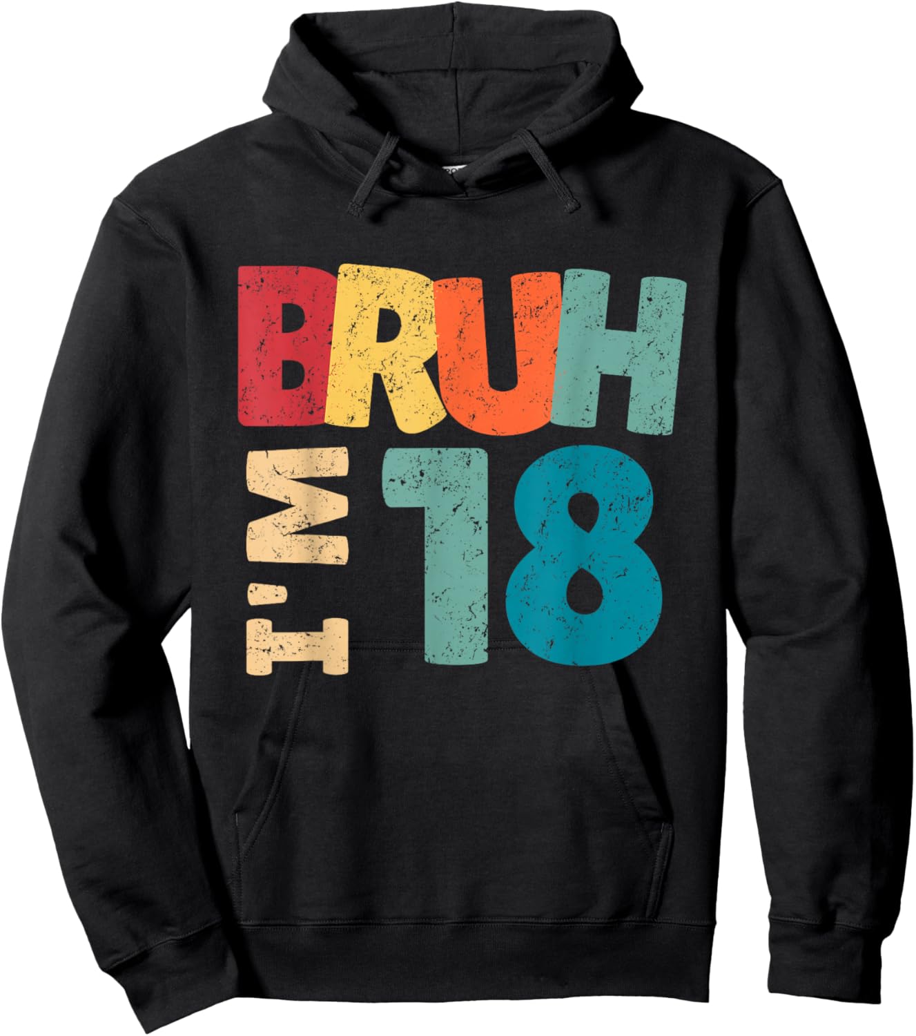 Bruh I'm 18 Year Old Gifts Boys Girls It's My 18th Birthday Hoodie - Hoodie | Black