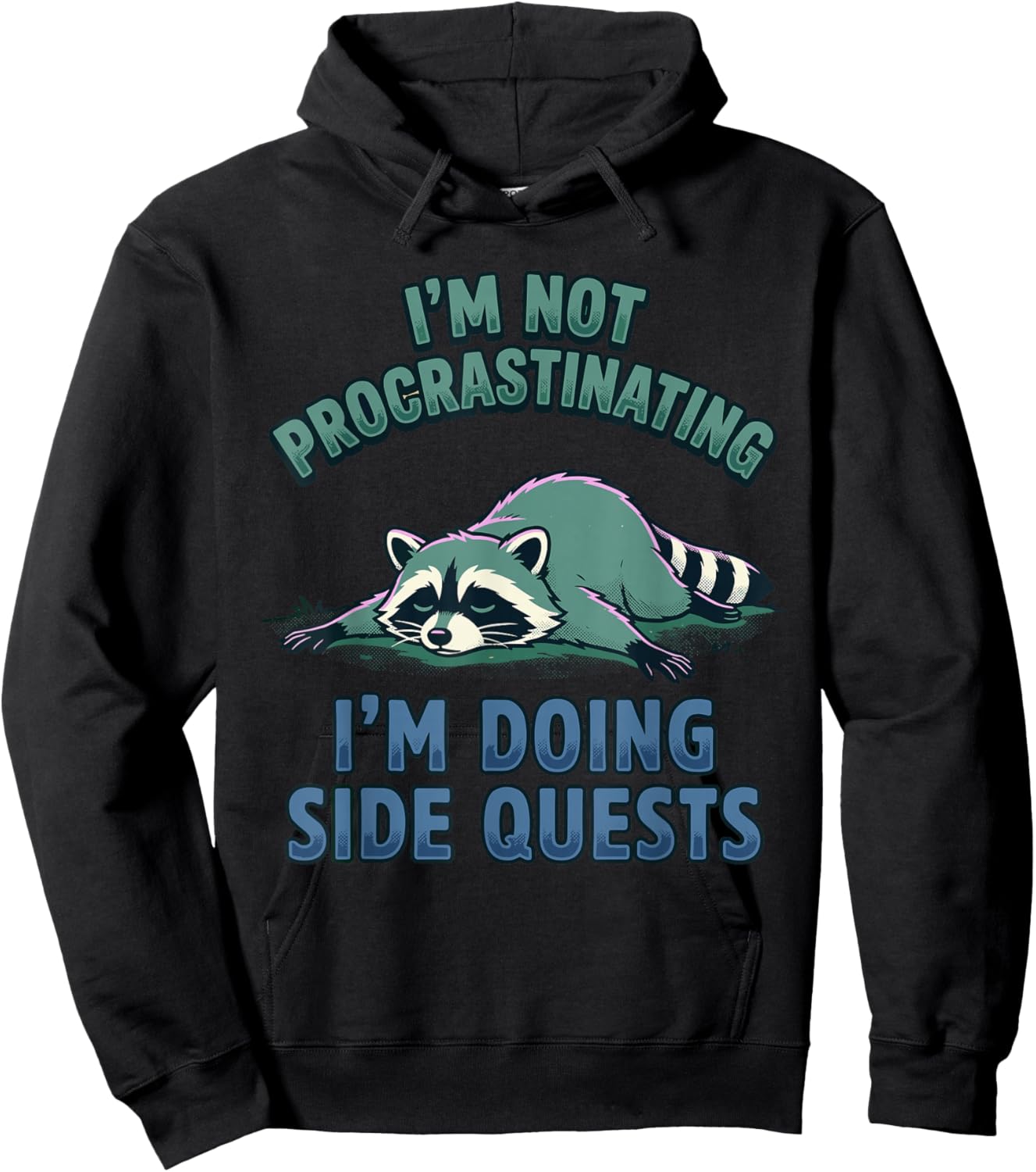 I'm Not Procrastinating Doing Side Quests Raccoon Meme Hoodie - Hoodie | Black