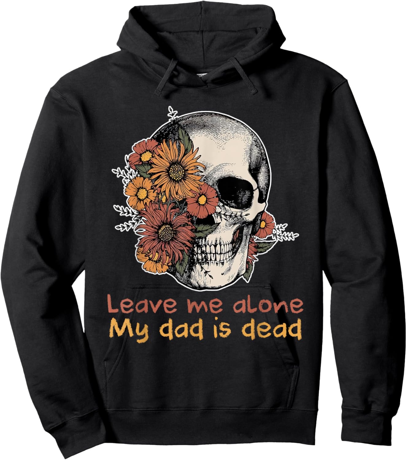Funny Skull Dadd Leave Me Alone My Dad Is Dead Hoodie - Hoodie | Black