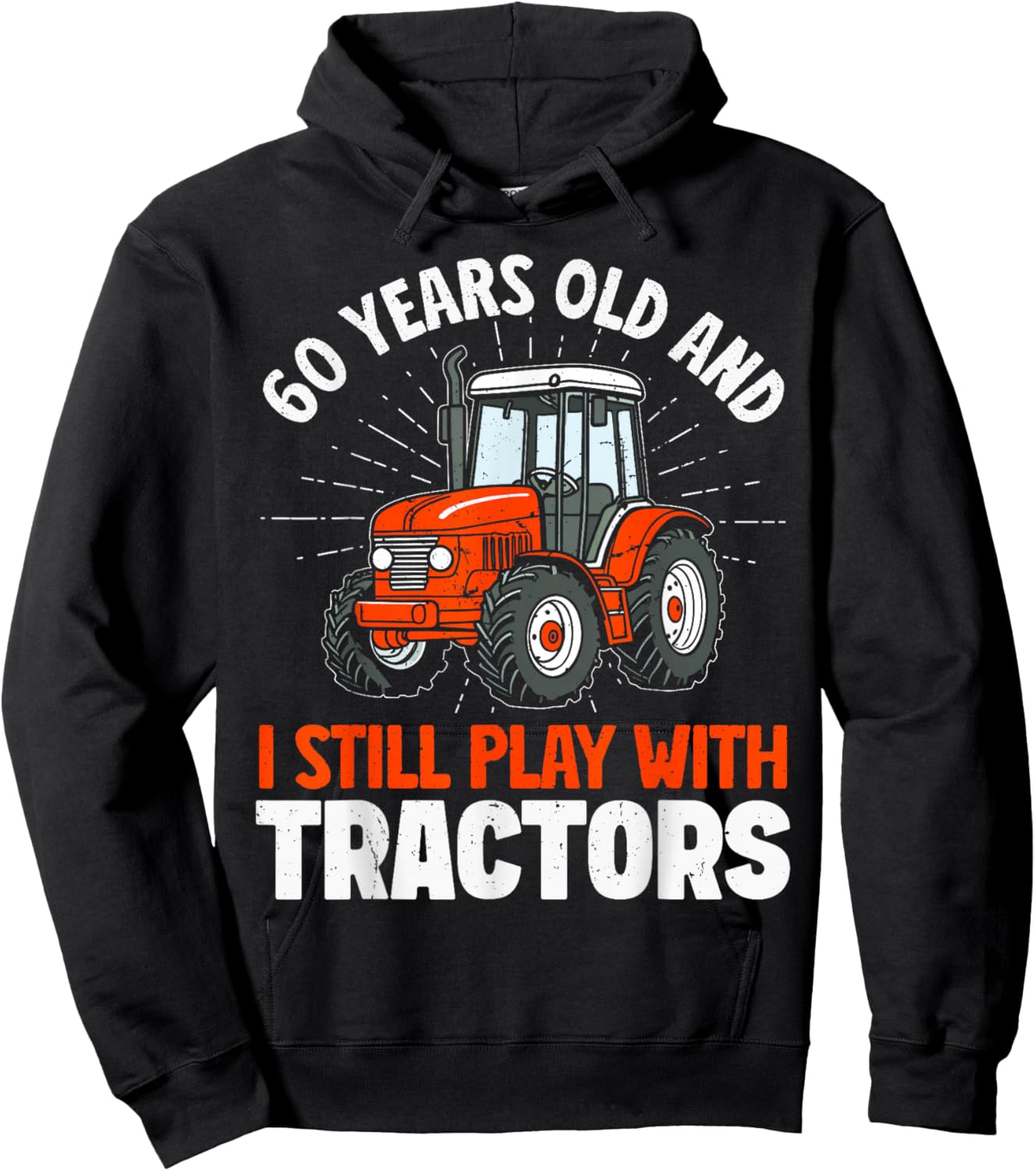 60 Years Old and Still Play with Tractors, Farmer Birthday Hoodie - Hoodie | Black