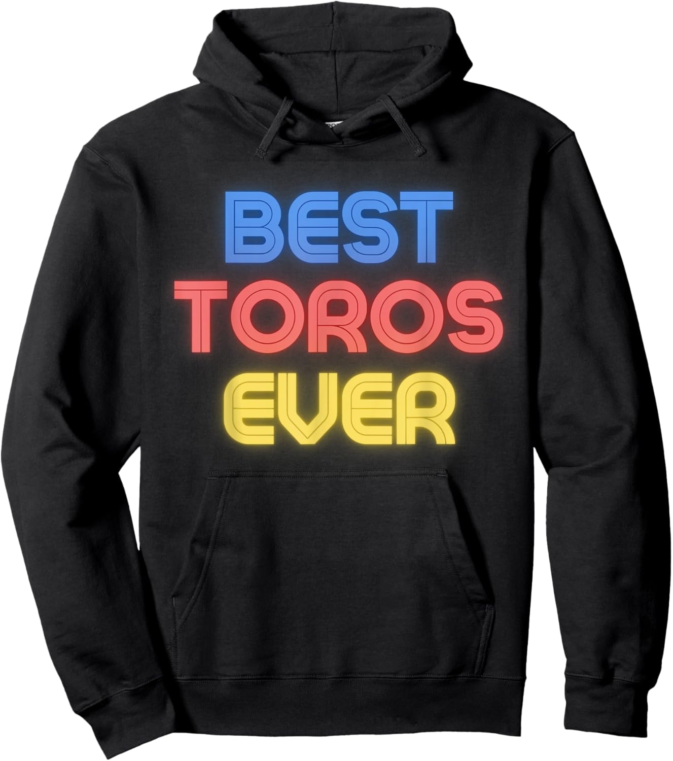 Best Toros Ever - Funny Toros Name Toros Hoodie - Hoodie | Black