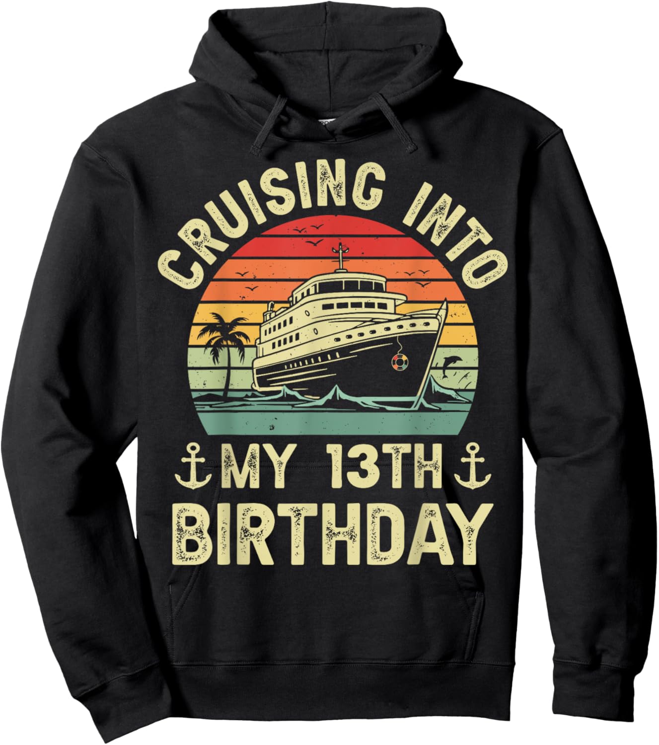 Cruising Into My 13th Birthday Cruise 13 Year Old Bday Party Hoodie - Hoodie | Black