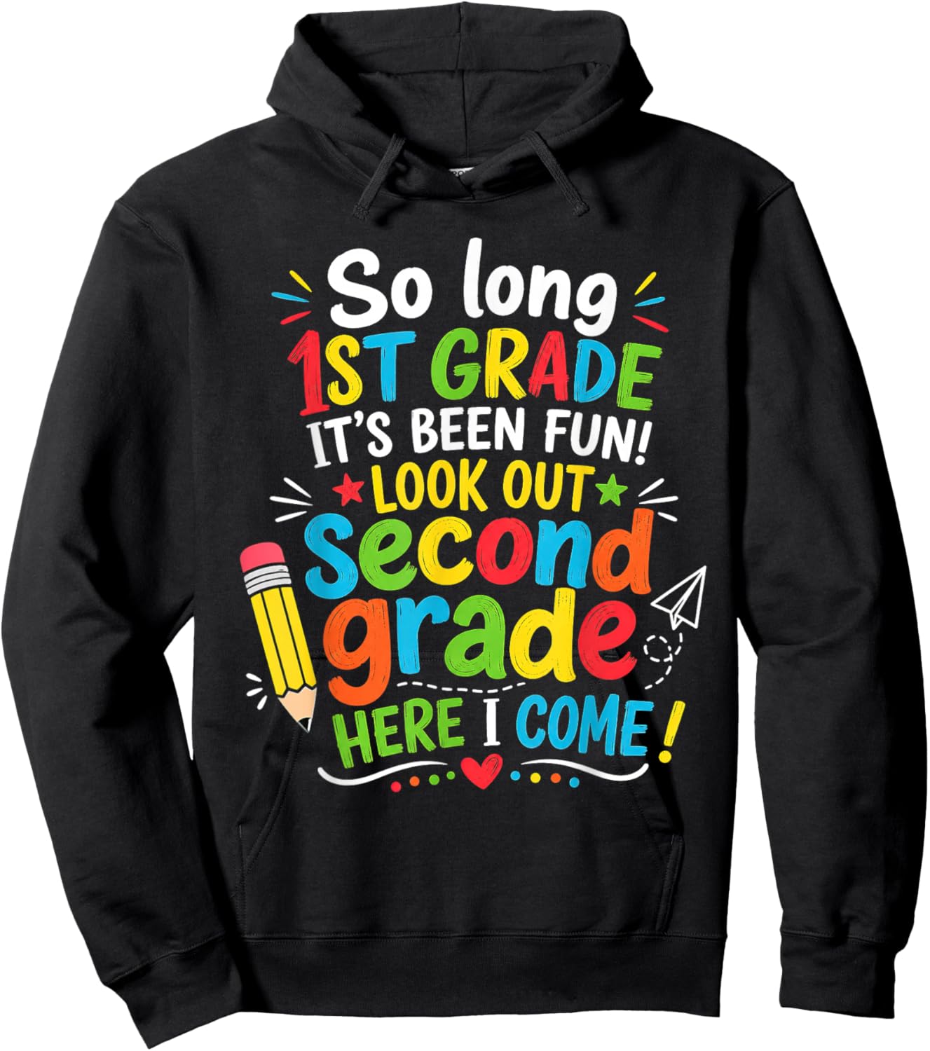 So Long 1st Grade 2nd Here I Come Last Day Look Out Its Fun Hoodie - Hoodie | Black