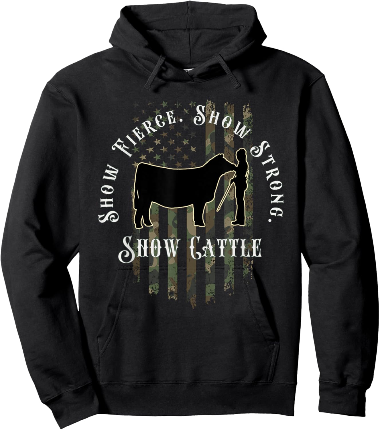Camo Showmanship Girl: Show Fierce, Show Strong, Show Cattle Hoodie - Hoodie | Black