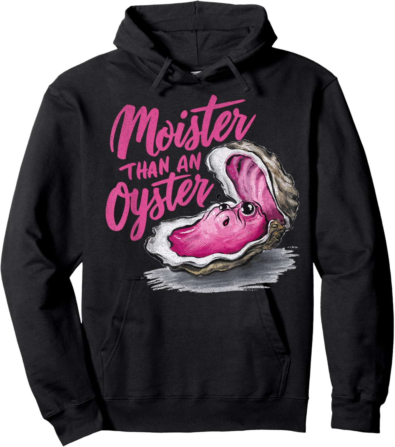 Moister Than an Oyster Funny Inappropriate Present Hoodie - Hoodie | Black