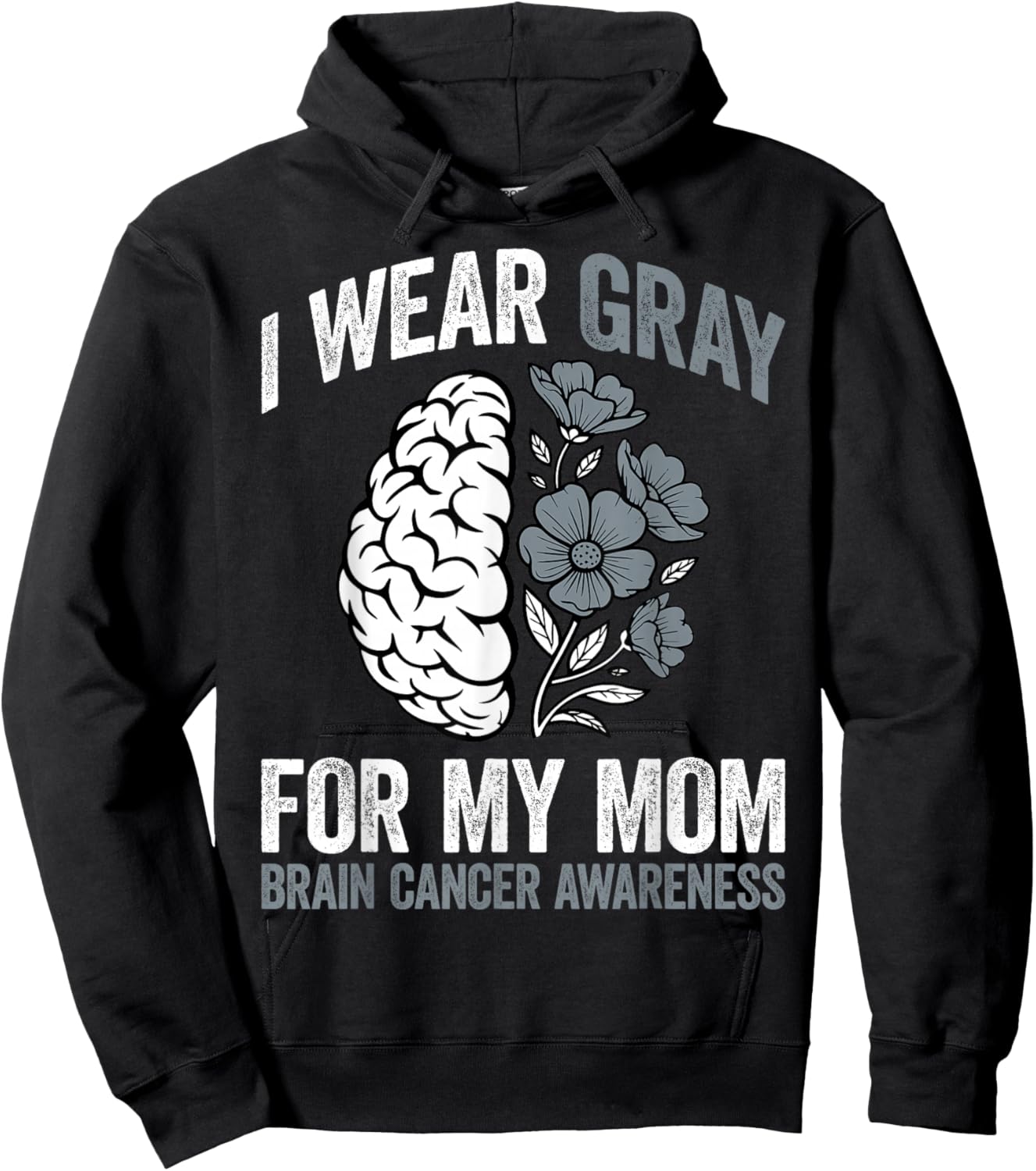 I Wear Gray for My Mom Brain Cancer Awareness Mother Support Hoodie - Hoodie | Black