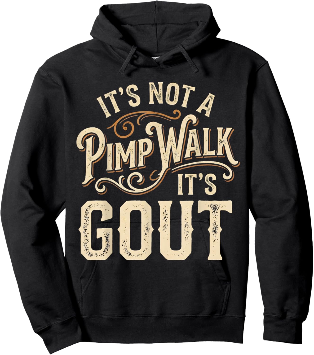 Its Not A Pimp Walk It's Gout Hoodie - Hoodie | Black