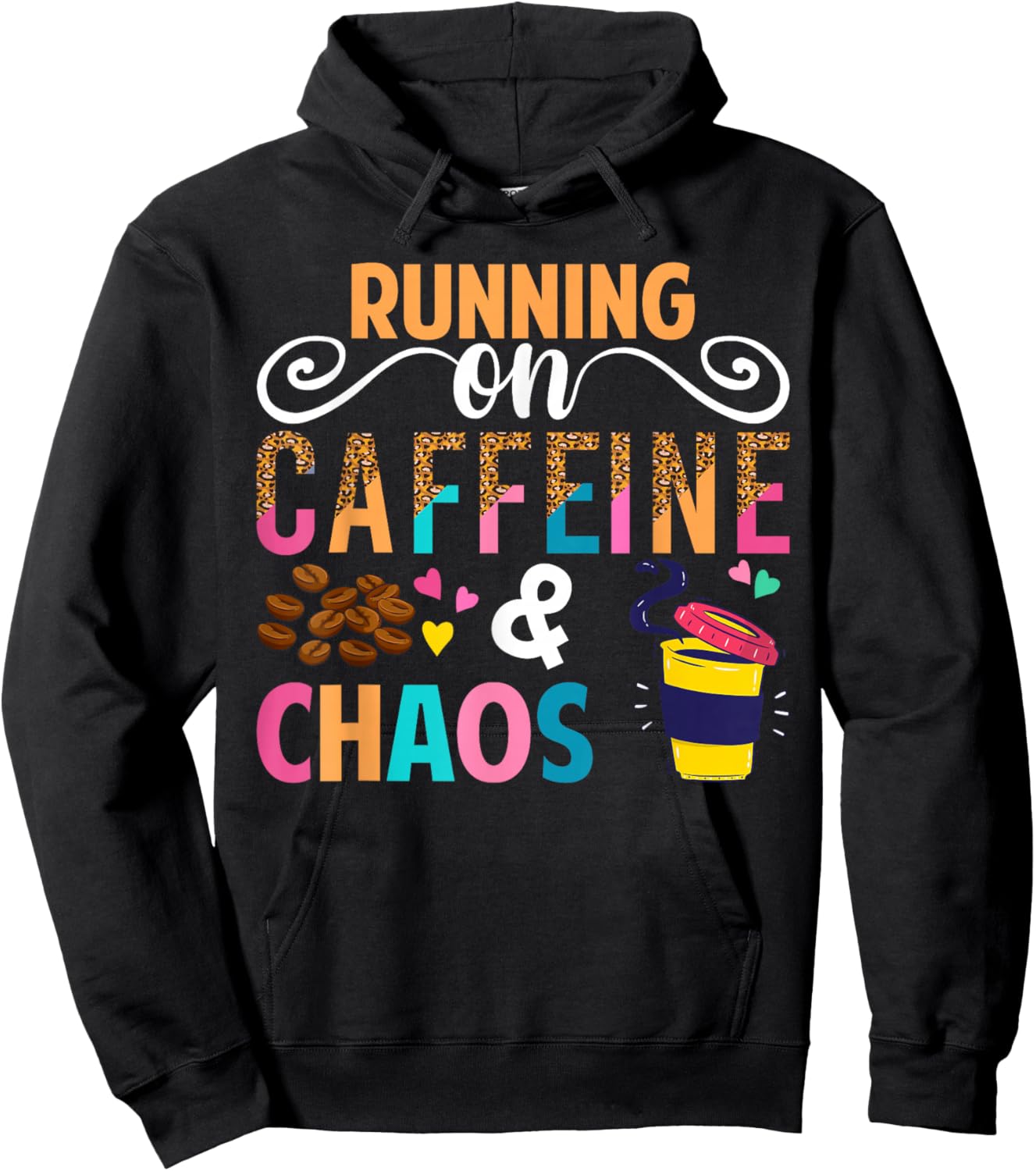 Running On Caffeine And CHaos Funny Coffee Women Men Hoodie - Hoodie | Black