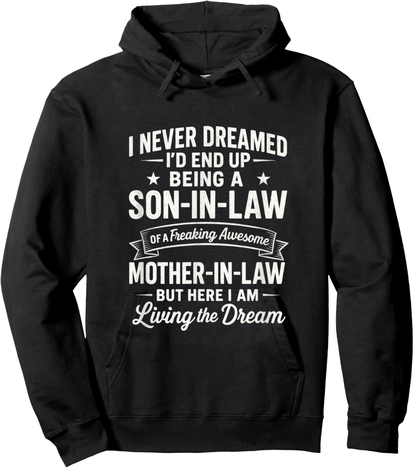 I Never Dreamed Son-in-Law - Living The Dream Hoodie - Hoodie | Black