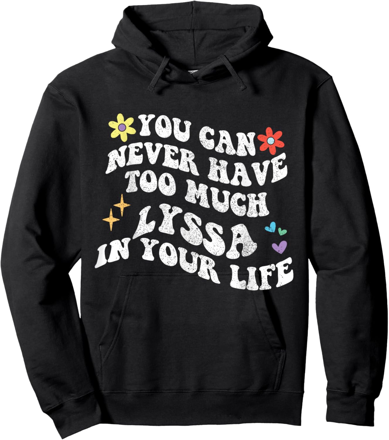 Retro Groovy You Can Never Have Too Much Lyssa In Your Life Hoodie - Hoodie | Black