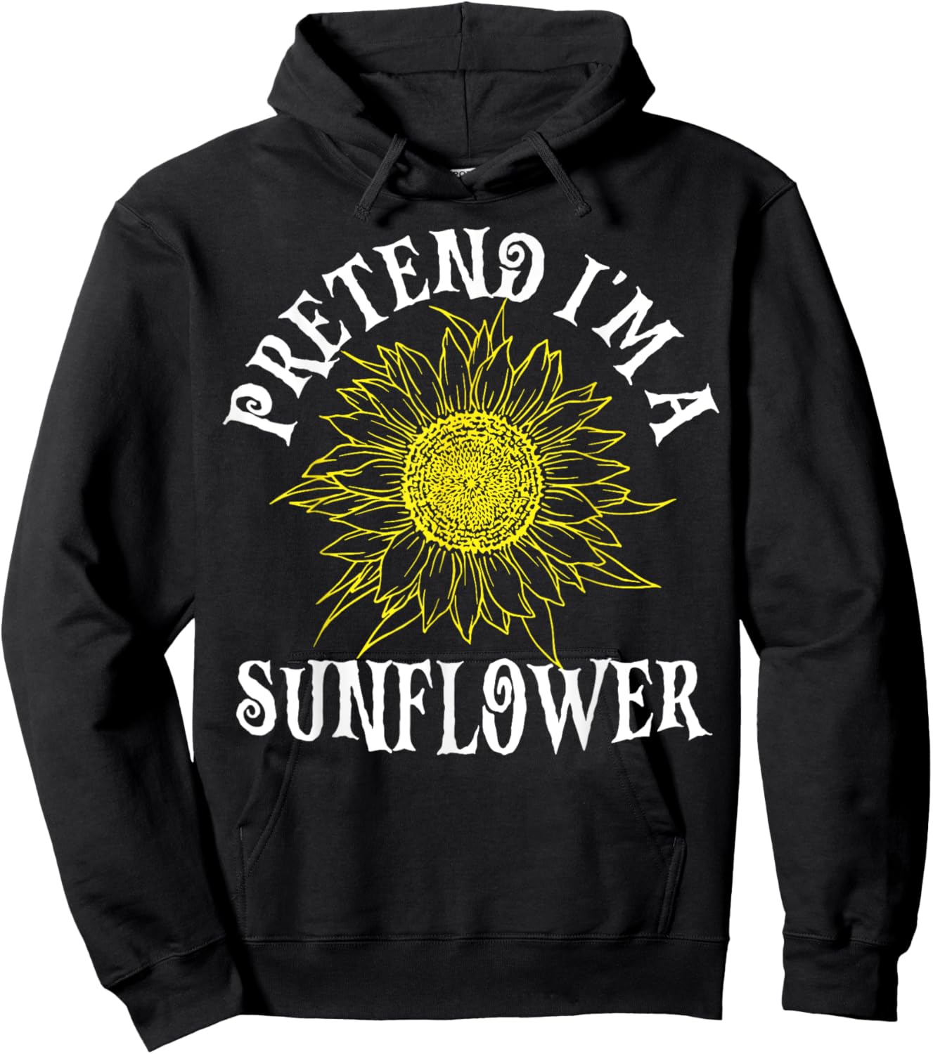 Pretend I'm A Sunflower Easy Halloween Costume Last Minute Hoodie - Hoodie | Black