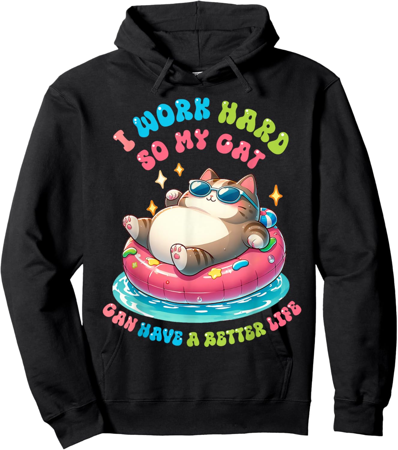 I Work Hard So My Cat Can Have A Better Life Hoodie - Hoodie | Black
