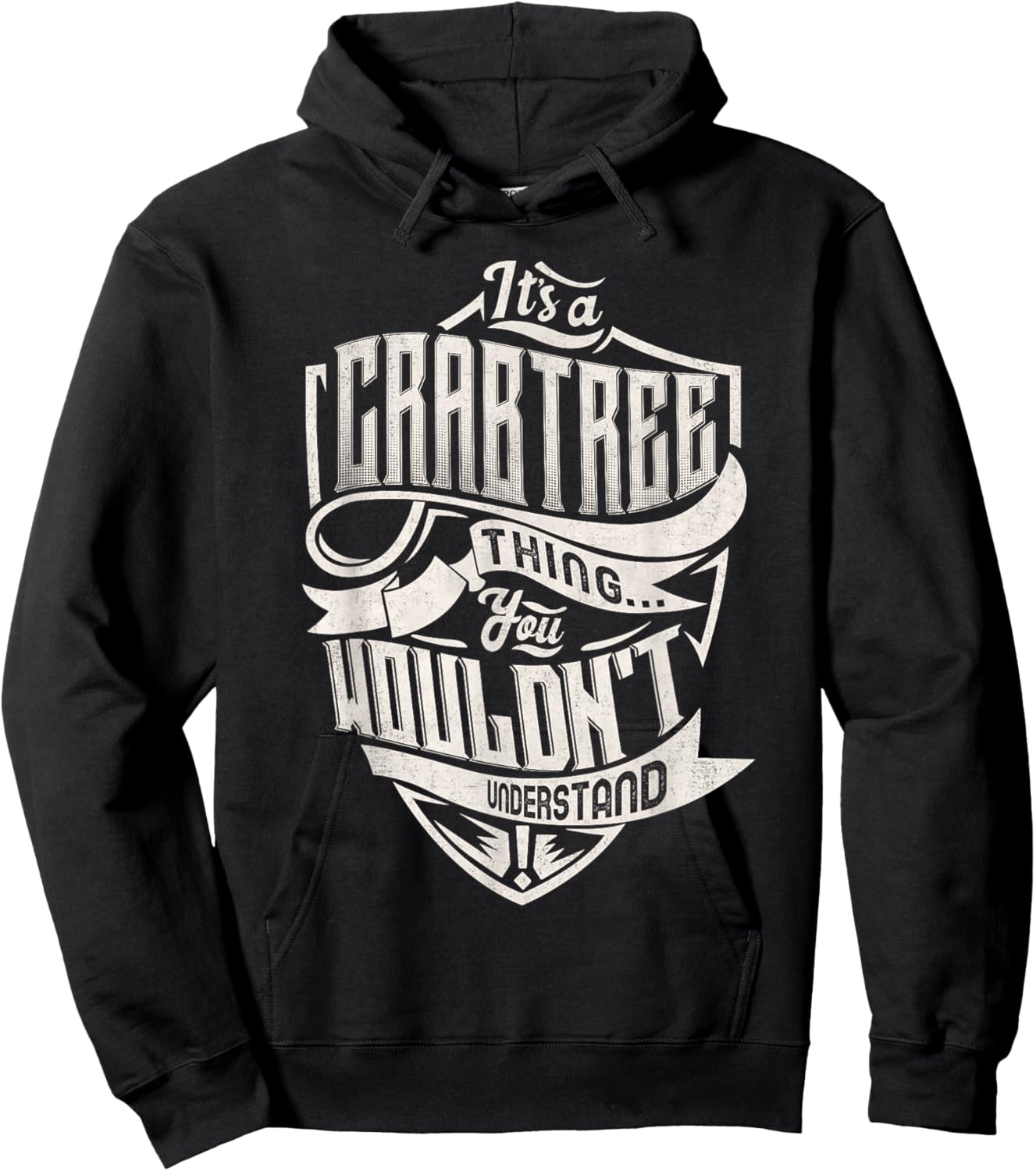 It's A CRABTREE Thing You Wouldn't Understand Family Name Hoodie - Hoodie | Black