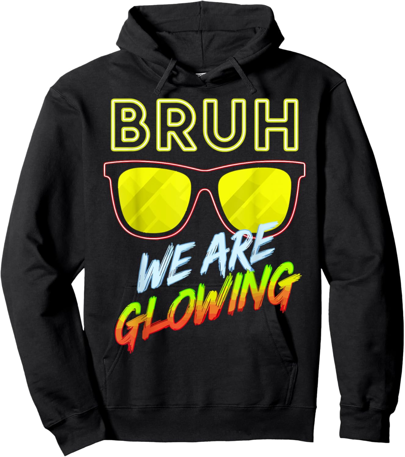 Bruh We Are Glowing In My Glowing Era Hoodie - Hoodie | Black