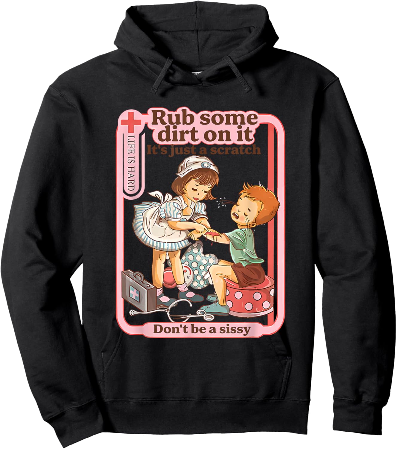 Rub Some Dirt On It It's Just A Scratch Don't Be A Sissy Hoodie - Hoodie | Black