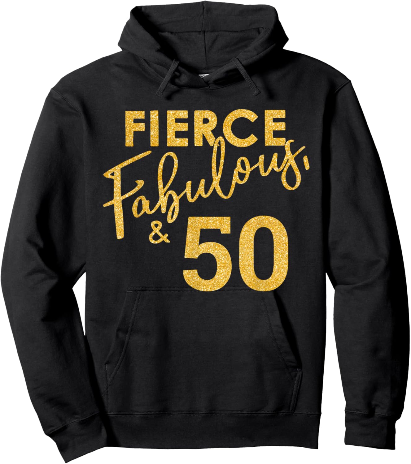Fierce Fabulous And 50 Years Old 50th Birthday Hoodie - Hoodie | Black