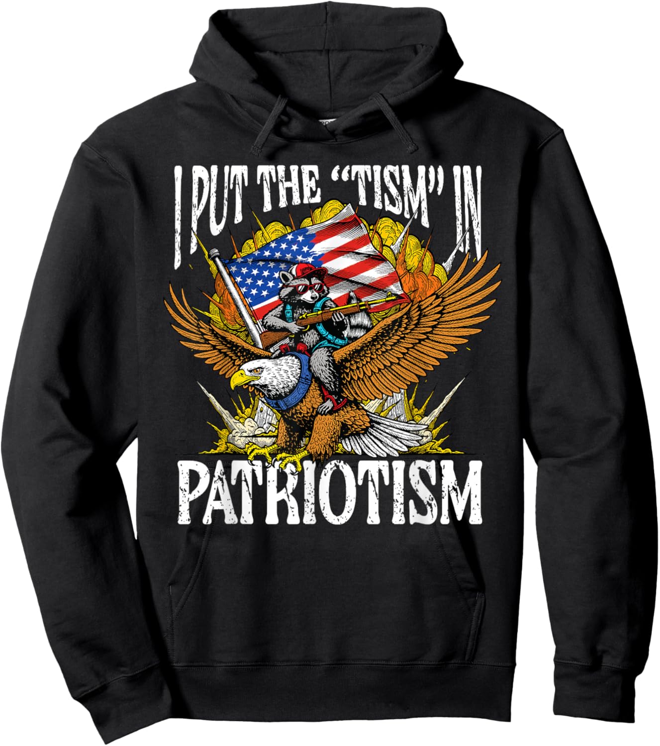 I Put Tism in Patriotism Raccoon Bald Eagle 4th of July USA Hoodie - Hoodie | Black