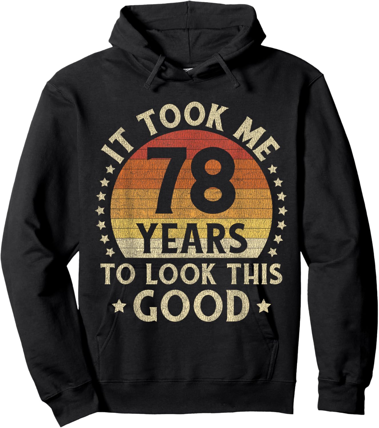 It Took Me 78 Years To Look This Good 78th Birthday Gift Hoodie - Hoodie | Black