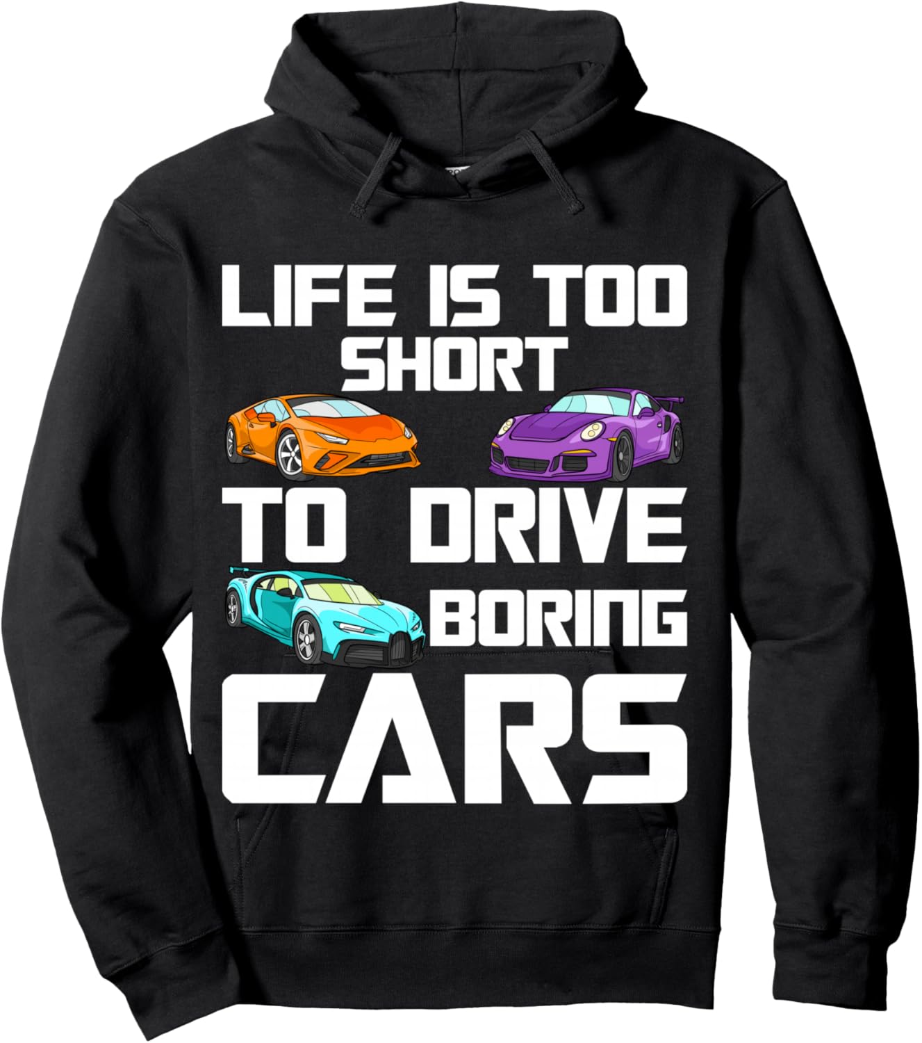 Life is Too Short to Drive Boring Cars – Car Lover Mechanic Hoodie - Hoodie | Black