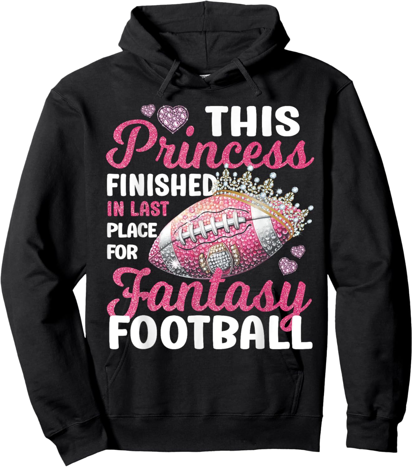 This Princess Finished In Last Place for Fantasy Football Hoodie - Hoodie | Black