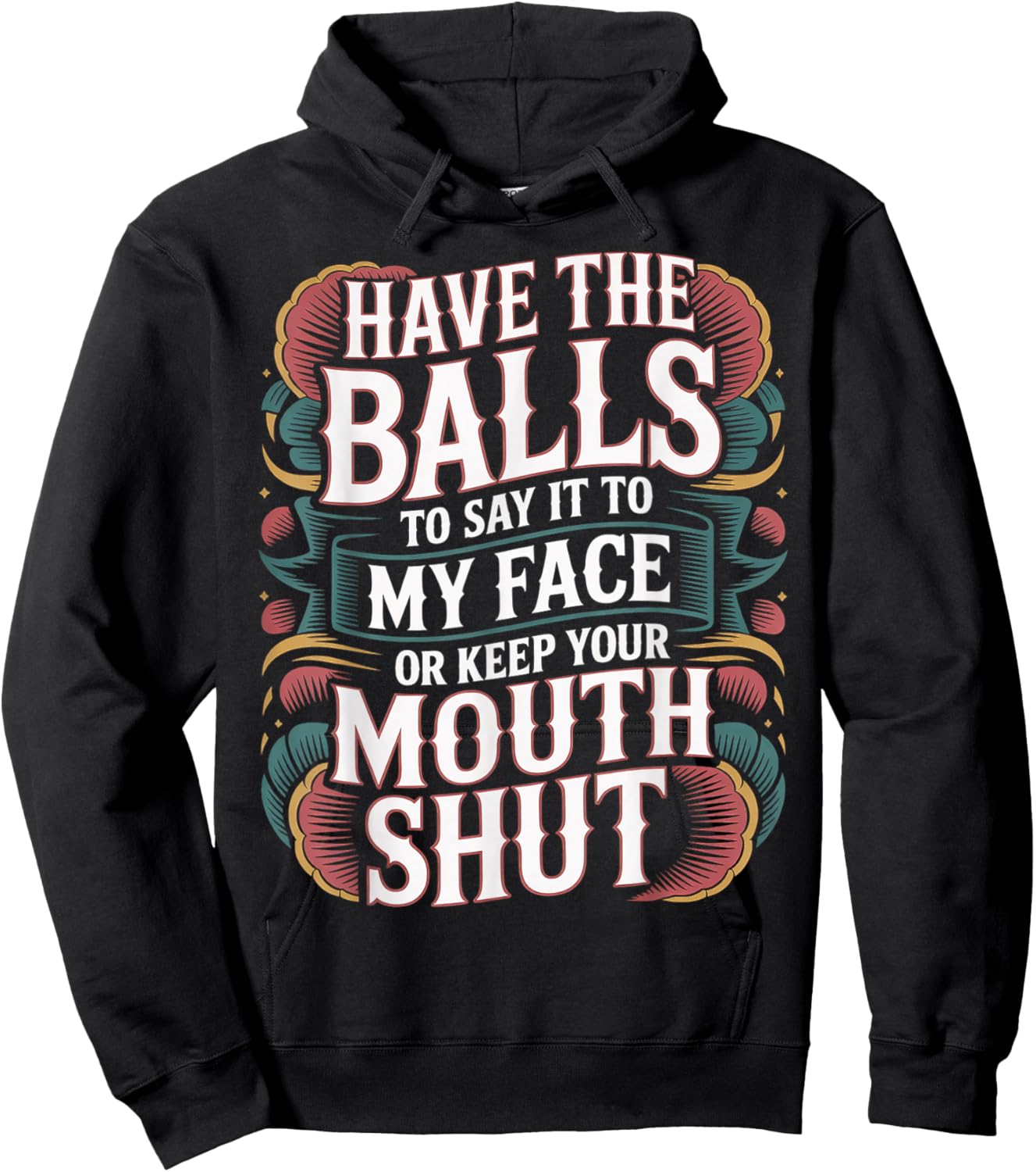 Say It to My Face Or Just Stay Silent Hoodie - Hoodie | Black
