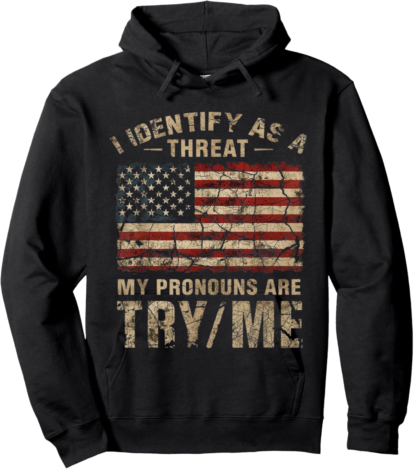 I Identify As A Threat, My Pronouns are Try/Me Funny Hoodie - Hoodie | Black