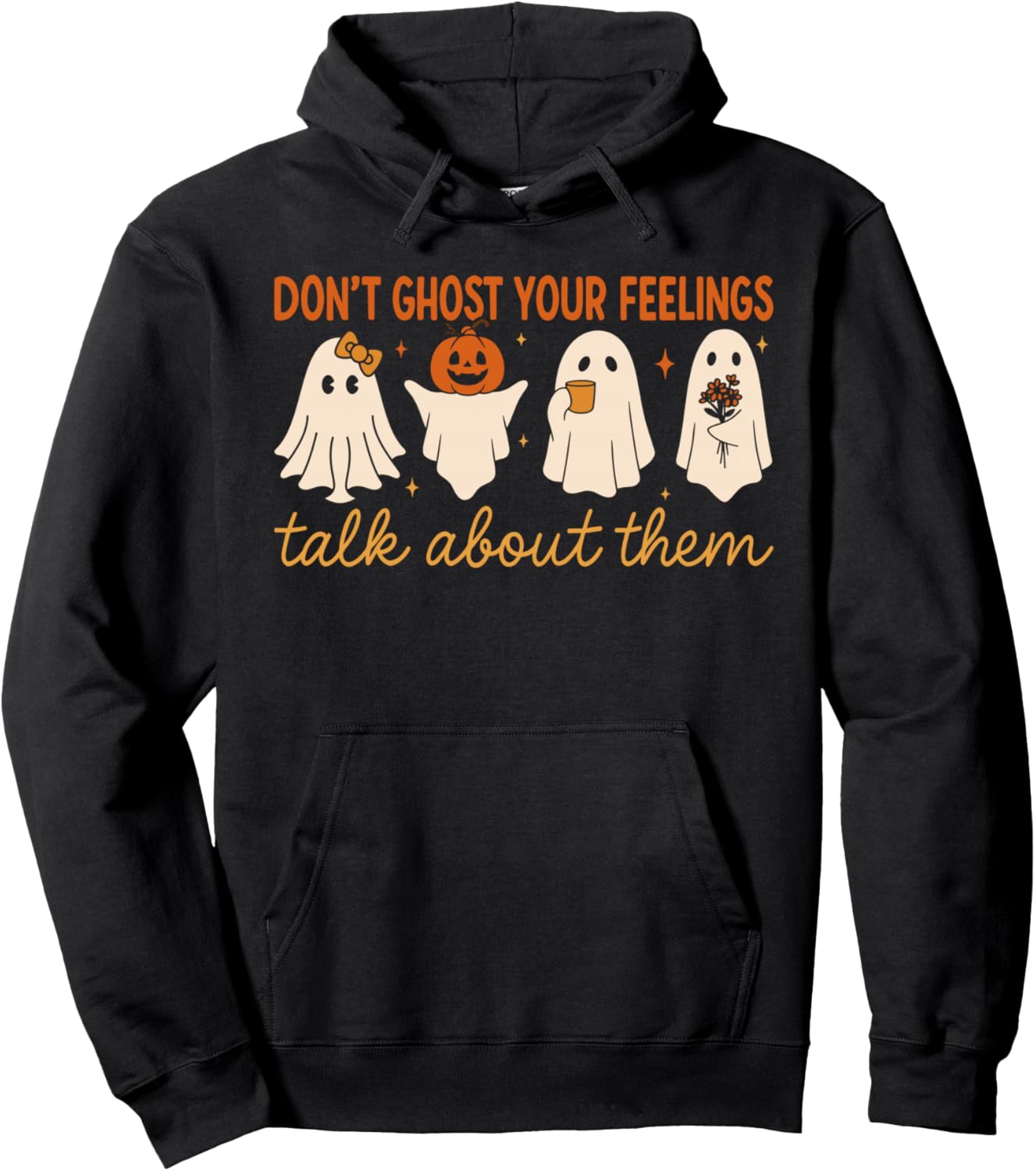 Don’t Ghost Your Feelings Cute Ghost Mental Health Quote Hoodie - Hoodie | Black
