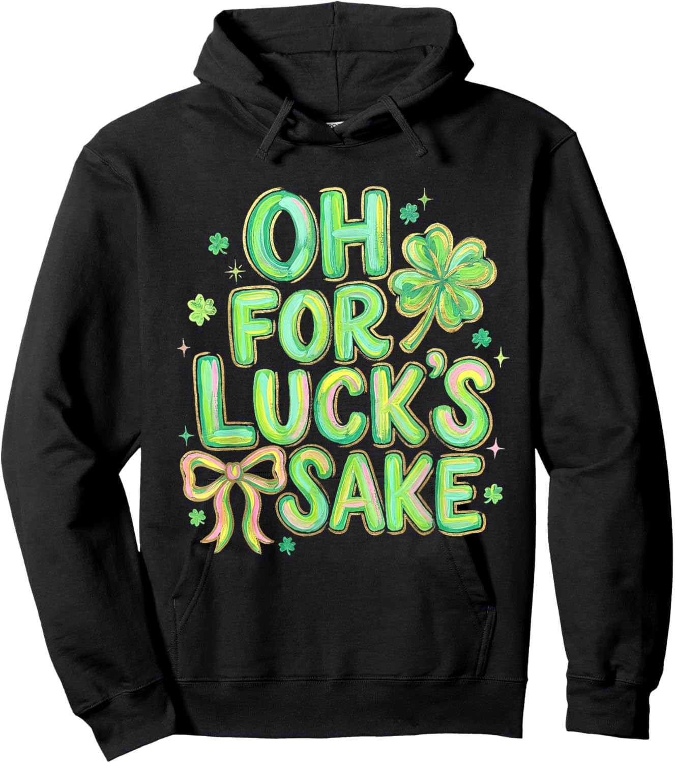 Oh for Luck's Sake St Patricks Day Lucky Shamrock Bow Women Hoodie - Hoodie | Black