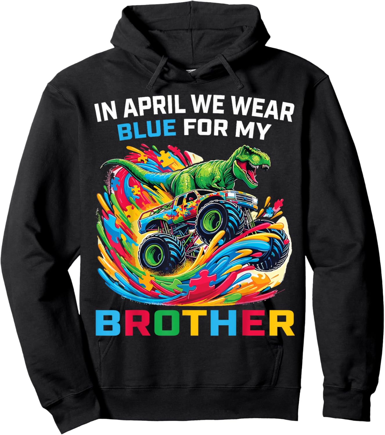 In April We Wear Blue For My Brother T Rex Dinosaur Truck Hoodie - Hoodie | Black