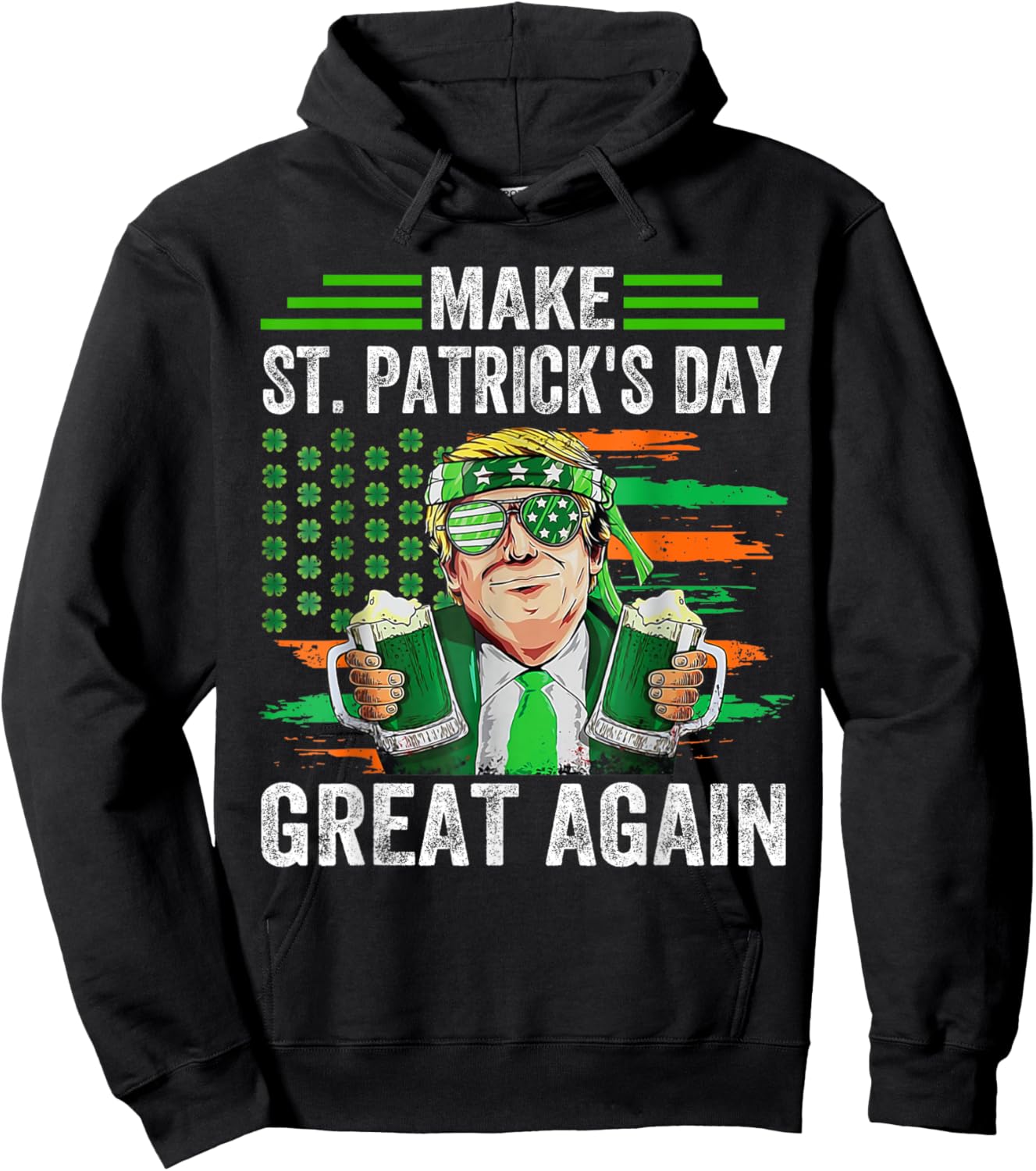 Make St Patricks Day Great Again Funny Trump Irish USA Flag Hoodie - Hoodie | Black