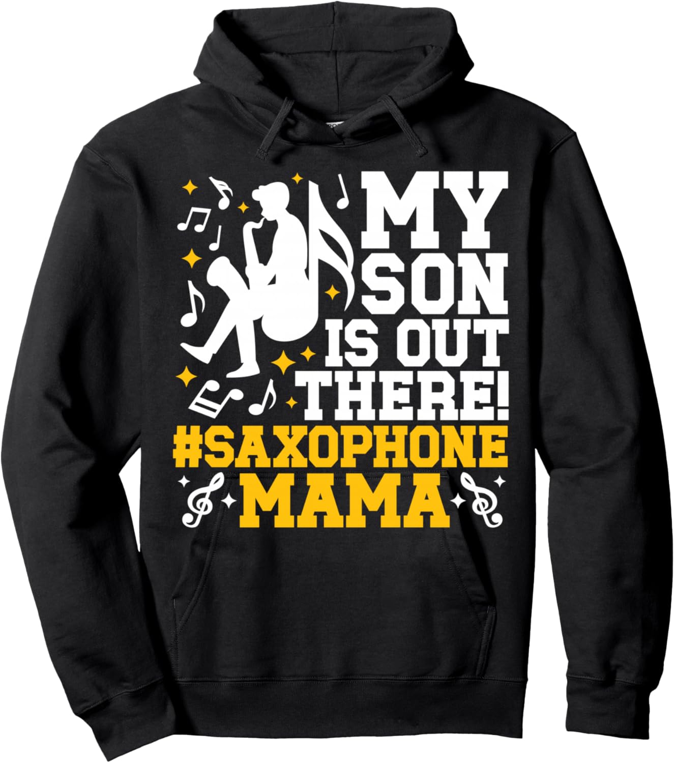 My Son Saxophone Mama Saxophone Mom Saxophone Player Mother Hoodie - Hoodie | Black