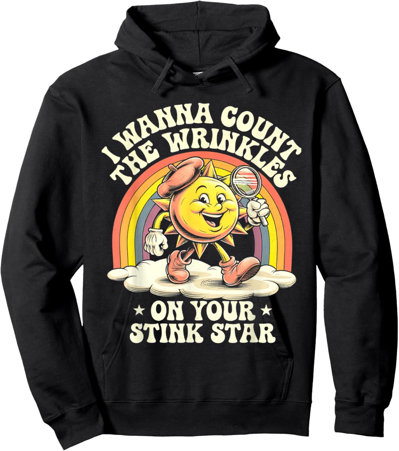 I Wanna Count The Wrinkles On Your Stink Star Sun Hoodie - Hoodie | Black